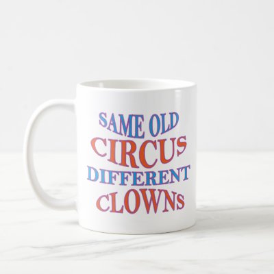 same_old_circus_different_clowns_mug-p168768814868294087enw9p_400.jpg